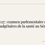 PLFSS 2027 : examen parlementaire des enjeux budgétaires de la santé au Sénat